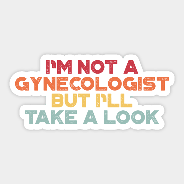 I'm Not A Gynecologist But I'll Take A Look Sunset Funny Sticker by truffela